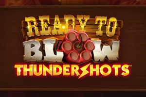 Ready to Blow Thundershots - BOYBET168
